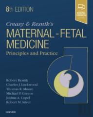 Creasy And Resnik'S Maternal-Fetal Medicine: Principles And Practice