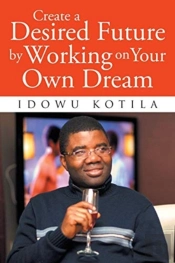Create A Desired Future By Working On Yo