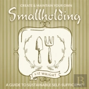 Create & Maintain Your Own Smallholding