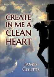 Create In Me A Clean Heart
