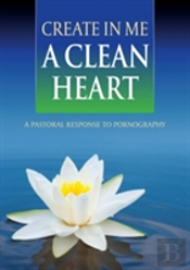 Create In Me A Clean Heart