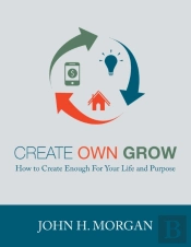 Create Own Grow: How To Create Enough Fo