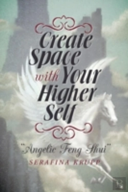 Bertrand.pt - Create Space With Your Higher Self: Angelic Feng Shui