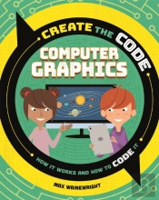Create The Code: Computer Graphics