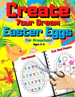 Bertrand.pt - Create Your Dream Easter Egg - Cut And Paste Workbook For Preschool Ages 3-5