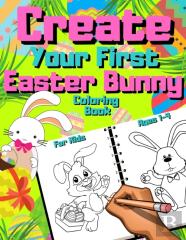 Create Your First Easter Bunny Coloring Book For Kids Ages 1-4