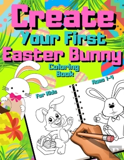 Bertrand.pt - Create Your First Easter Bunny Coloring Book For Kids Ages 1-4