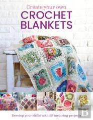 Create Your Own Crochet Blankets