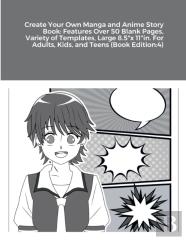 Create Your Own Manga And Anime Story Book