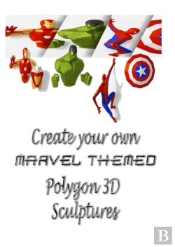 Bertrand.pt - Create Your Own Marvel Themed Polygon 3d Sculptures