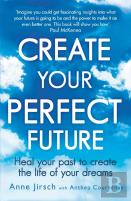 Create Your Perfect Future