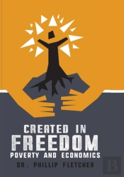 Created In Freedom: Poverty And Economic