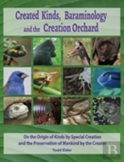 Created Kinds, Baraminology, And The Creation Orchard