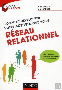 Bertrand.pt - Createurs ; Comment Developper Votre Activite Avec Votre Reseau ; Le Reseau Relationnel Au Service De Votre Developpement