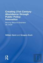 Creating 21st Century Abundance Through Public Policy Innovation