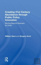 Creating 21st Century Abundance Through Public Policy Innovation