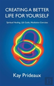 Creating A Better Life For Yourself