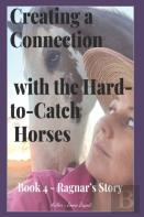 Creating A Connection With The Hard-To-Catch Horses