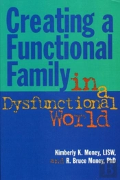 Creating A Functional Family In A Dysfunctional World