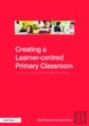Creating A Learner-Centred Primary Classroom