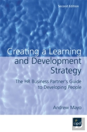 Creating A Learning And Development Strategy : The Hr Business Partner'S Guide To Developing People