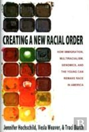 Creating A New Racial Order