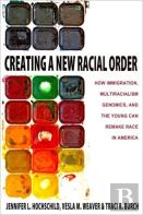 Creating A New Racial Order