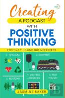 Creating A Podcast With Positive Thinking