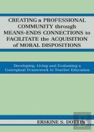 Creating A Professional Community Through Means-Ends Connections To Facilitate The Acquisition Of Moral Disposition