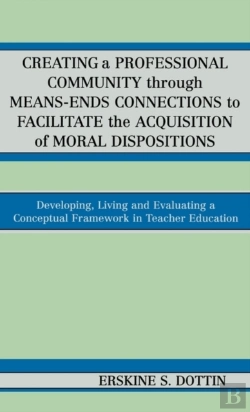 Bertrand.pt - Creating A Professional Community Through Means-Ends Connections To Facilitate The Acquisition Of Moral Disposition