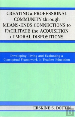 Bertrand.pt - Creating A Professional Community Through Means-Ends Connections To Facilitate The Acquisition Of Moral Disposition