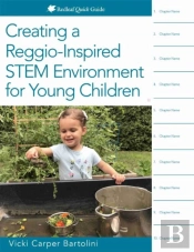 Creating A Reggio-Inspired Stem Environment For Young Children
