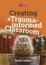 Creating A Trauma-Informed Classroom