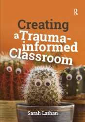 Creating A Trauma-Informed Classroom