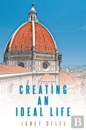 Creating An Ideal Life