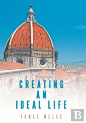 Creating An Ideal Life