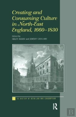 Bertrand.pt - Creating And Consuming Culture In North-East England, 1660â€“1830