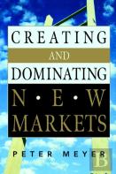 Creating And Dominating New Markets