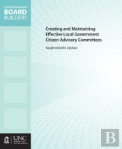 Creating And Maintaining Effective Local Government Citizen Advisory Committees
