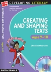 Creating And Shaping Texts: Ages 9-10