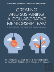 Creating And Sustaining A Collaborative Mentorship Team