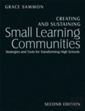 Creating And Sustaining Small Learning Communities