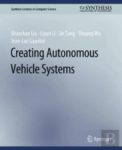 Creating Autonomous Vehicle Systems