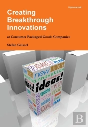 Creating Breakthrough Innovations At Consumer Packaged Goods Companies