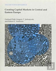 Creating Capital Markets In Central And Eastern Europe