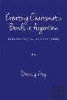 Creating Charismatic Bonds In Argentina