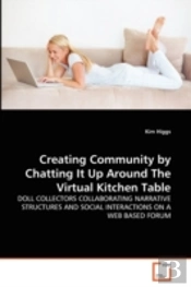 Creating Community By Chatting It Up Around The Virtual Kitchen Table