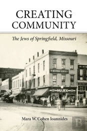 Creating Community: The Jews Of Springfield, Missouri