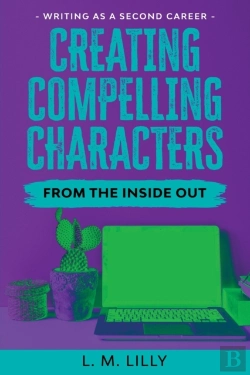 Bertrand.pt - Creating Compelling Characters From The Inside Out Large Print