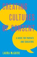 Creating Cultures Of Consent